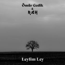 Ömür Gedik Leylim Ley