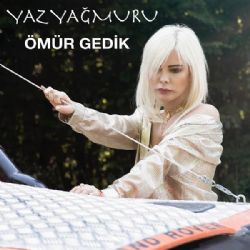 Ömür Gedik Yaz Yağmuru