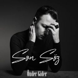 Önder Gider Son Söz