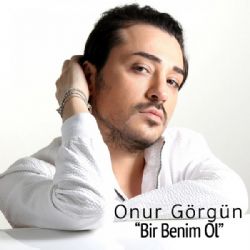 Onur Görgün Bir Benim Ol