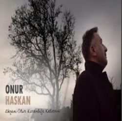 Onur Haskan Akşam Olur Karanlığa Kalırsın