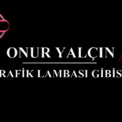 Onur Yalçın Trafik Lambası Gibisin