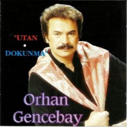 Orhan Gencebay Utan Dokunma