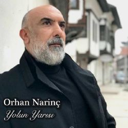 Orhan Narinç Yolun Yarısı