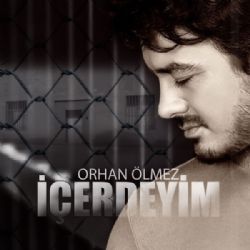 Orhan Ölmez İçerdeyim