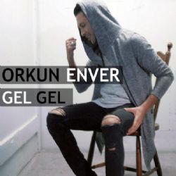 Orkun Enver Gel Gel