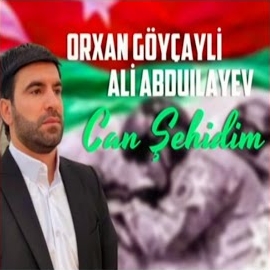 Orxan Göyçaylı Can Şehidim