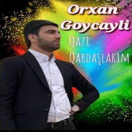 Orxan Göyçaylı Qazi Qardaşlarım