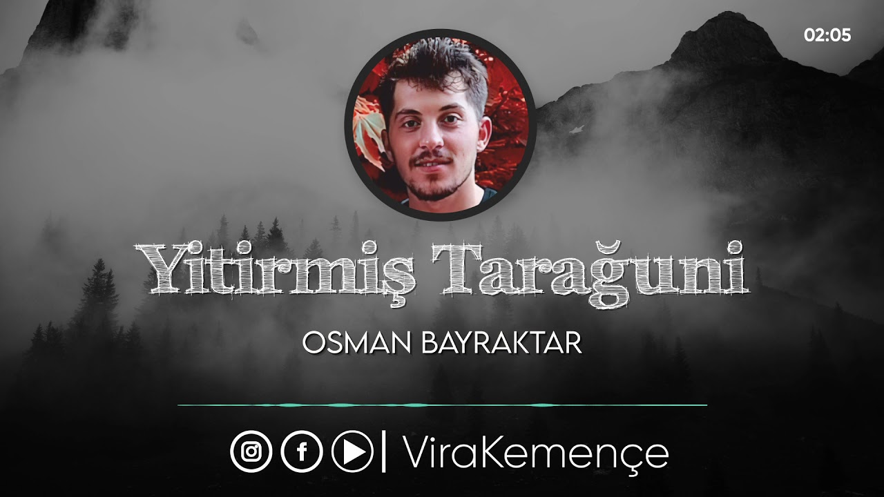 Osman Bayraktar Yitirmiş Tarağuni 