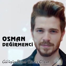 Osman Değirmenci Gülüşün Bana Güneş Olsun