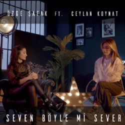 Özge Şafak Seven Böyle Mi Sever