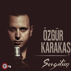 Özgür Karakaş Sevgilim