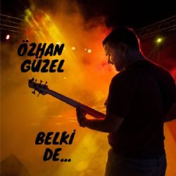 Özhan Güzel Belki De