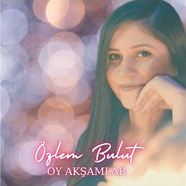 Özlem Bulut Oy Akşamlar