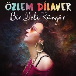 Özlem Dilaver Bir Deli Rüzgar