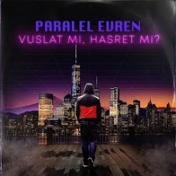 Paralel Evren Vuslat Mı Hasret Mi