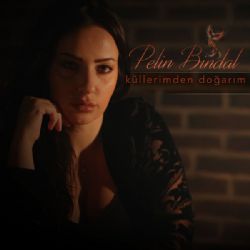 Pelin Bindal Küllerimden Doğarım