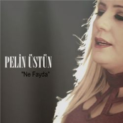 Pelin Üstün Ne Fayda