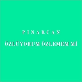 Pınar Can Özlüyorum Özlemem Mi