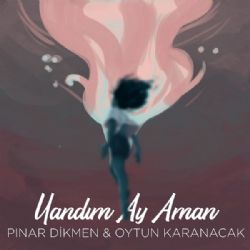 Pınar Dikmen Yandım Ay Aman