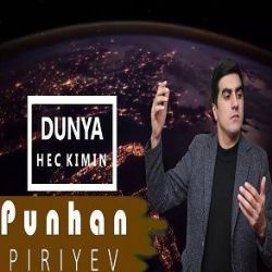 Pünhan Piriyev Dünya Heç Kimin