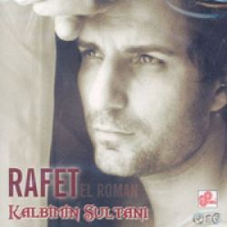 Rafet El Roman Kalbimin Sultanı