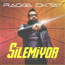 Ragga Oktay Silemiyor