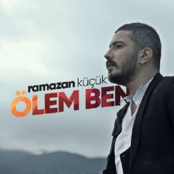 Ramazan Küçük Ölem Ben