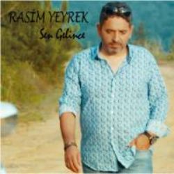 Rasim Yeyrek Sen Gelince