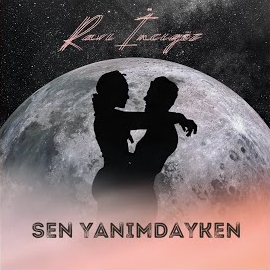 Ravi İncigöz Sen Yanımdayken