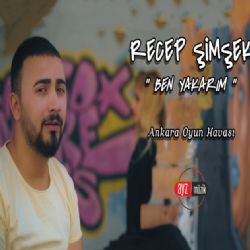 Recep Şimşek Ben Yakarım