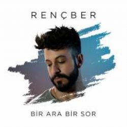 Rençber Bir Ara Bir Sor