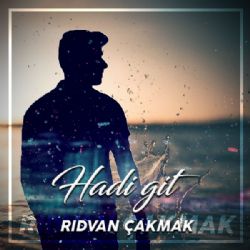 Rıdvan Çakmak Hadi Git