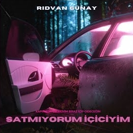 Rıdvan Günay Satmıyorum İçiciyim