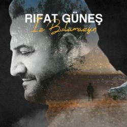 Rıfat Güneş İz Bulamazsın