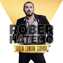 Rober Hatemo Giden Candan Gidiyor