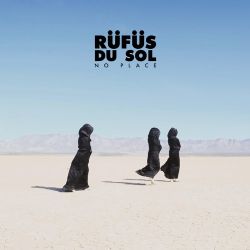 Rüfüs Du Sol No Place