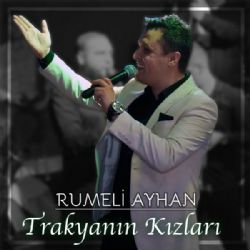 Rumeli Ayhan Trakyanın Kızları