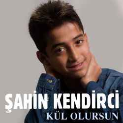 Şahin Kendirci Kül Olursun