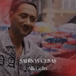 Şahin Yücebaş Allı Gelin