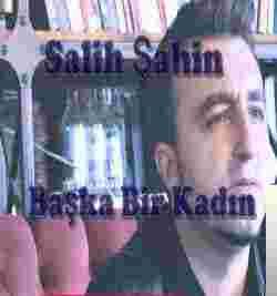 Salih Şahin Başka Bir Kadın