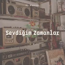 Salih Sıbıç Sevdiğim Zamanlar