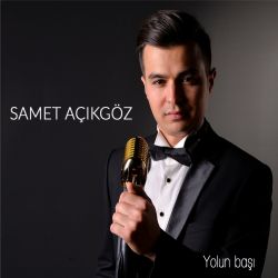 Samet Açıkgöz Yolun Başı