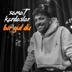 Samet Kardeşler Bir Gül Dü