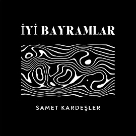 Samet Kardeşler İyi Bayramlar