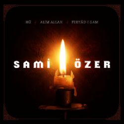 Sami Özer Hu Alim Allah Feryadı Gam