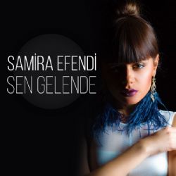 Samira Efendi Sen Gelende