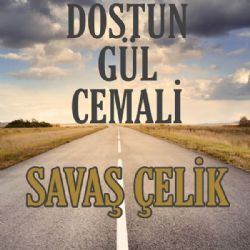 Savaş Çelik Dostun Gül Cemali