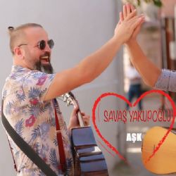 Savaş Yakupoğlu Aşk