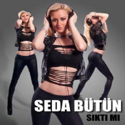 Seda Bütün Sıktı Mı